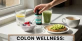 Morning Routine for Digestion That Supports Colon Health